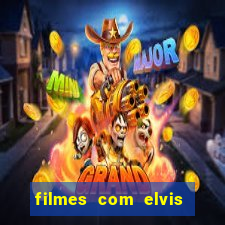 filmes com elvis presley dublado